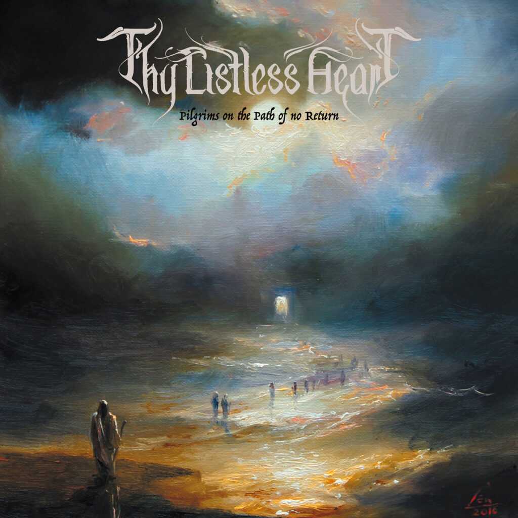 Pilgrims On The Path Of No Return - Thy Listless Heart