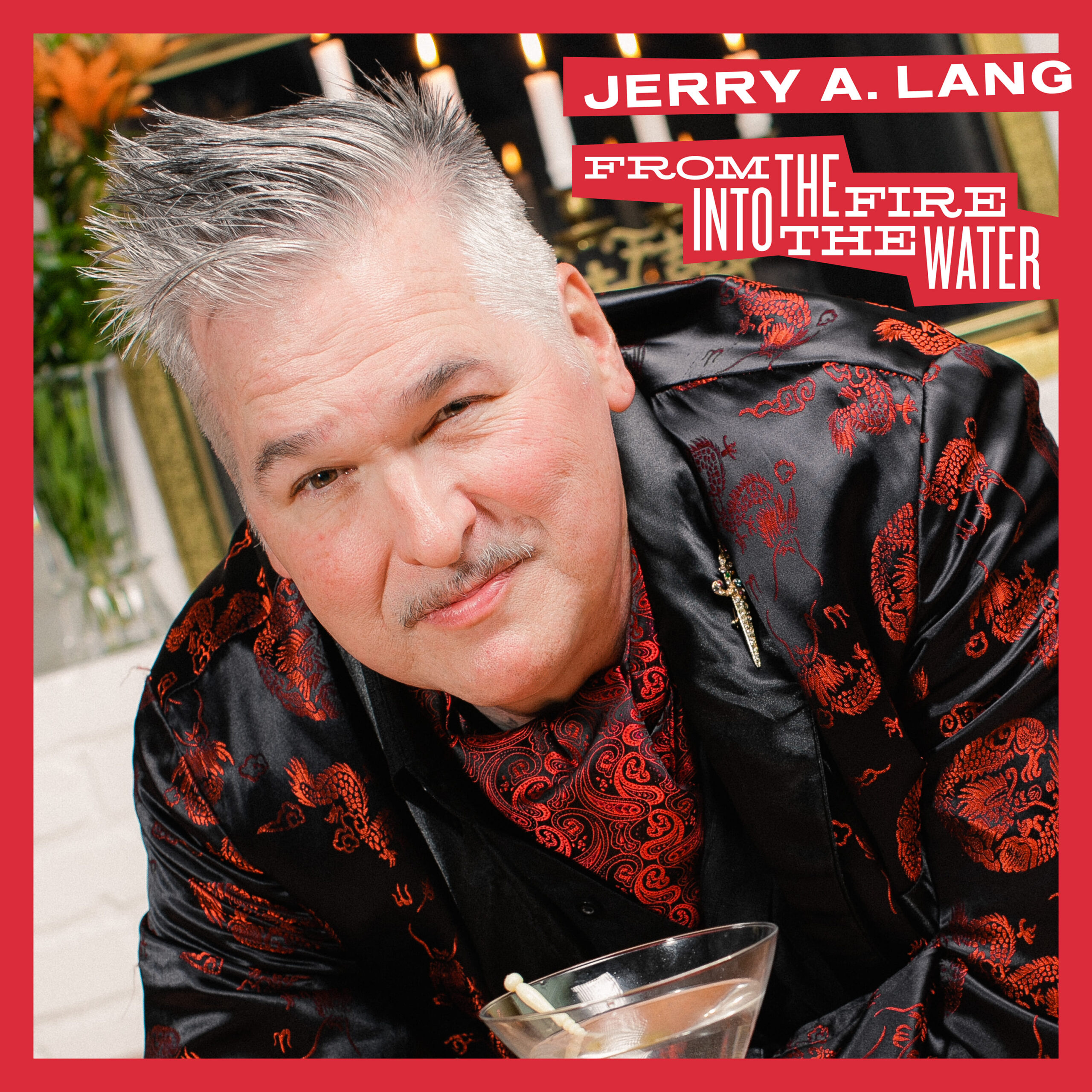 From The Fire Into The Water - Jerry A Lang