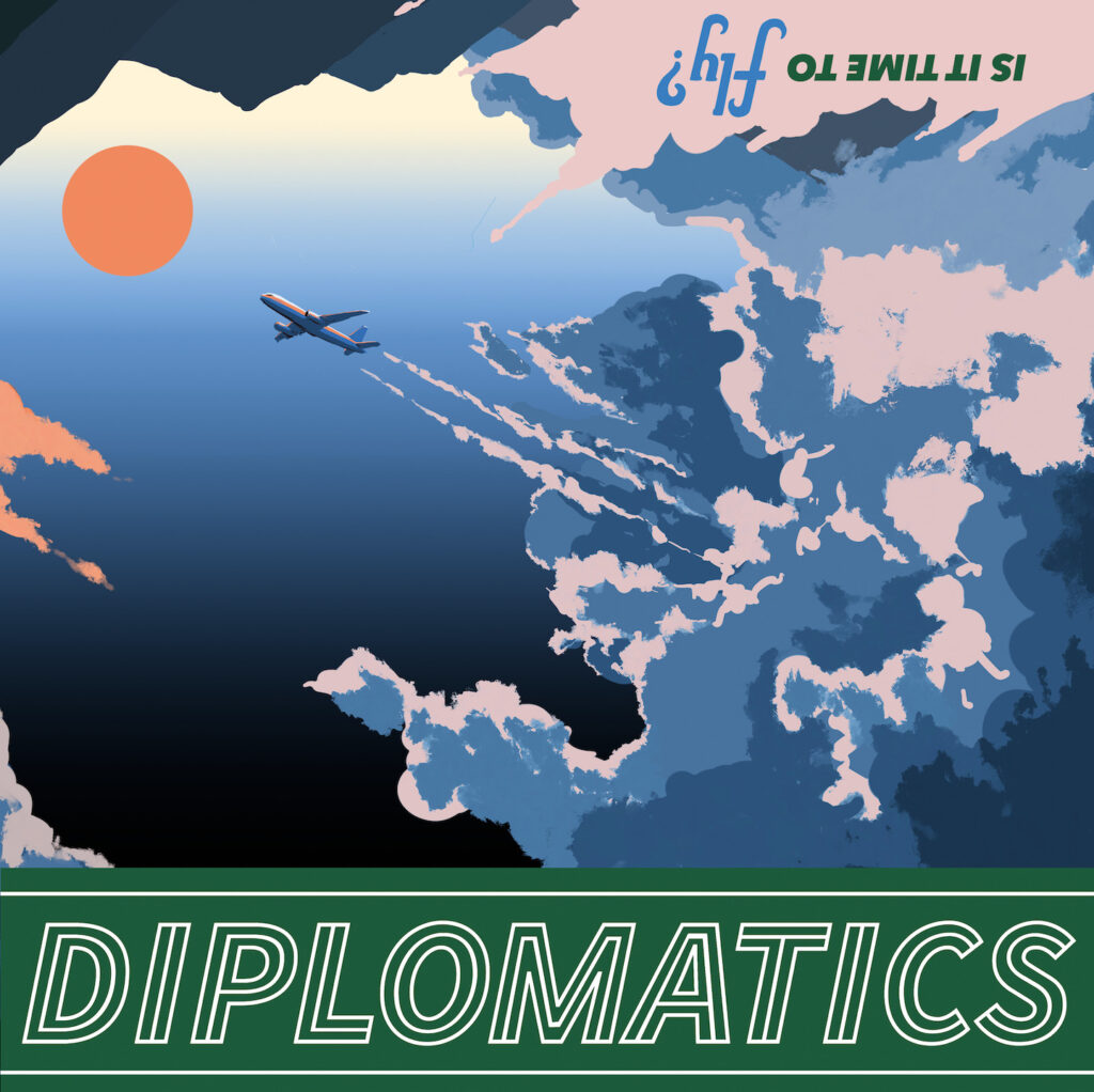 Is It Time To Fly? - Diplomatics