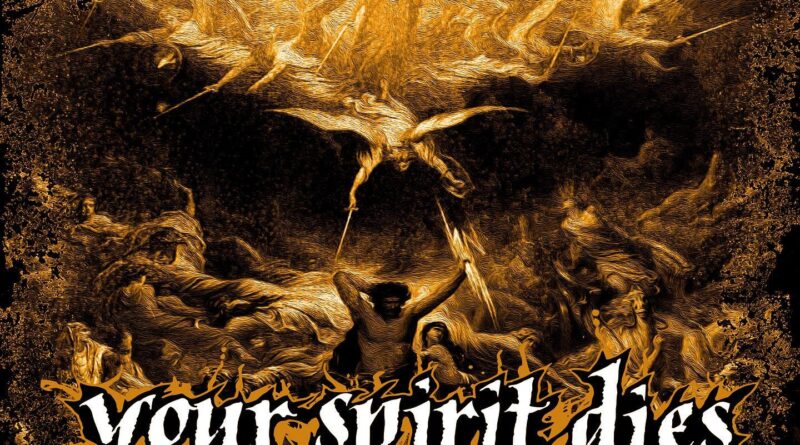 Our Saints Drown In Ash - Your Spirit Dies