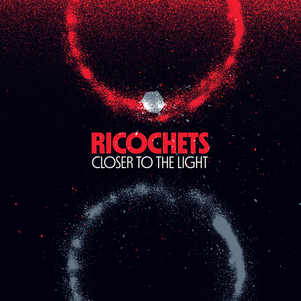 Closer To The Light - Ricochets