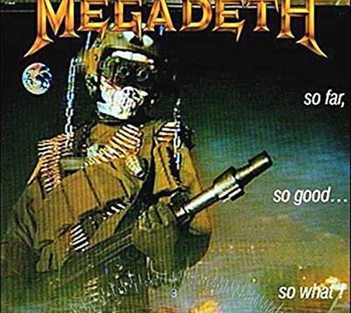 So Far So Good... So What - Megadeth