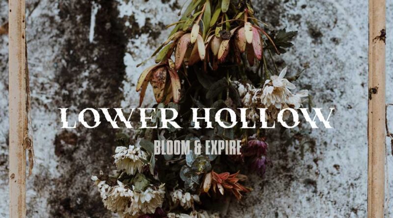 Bloom & Expire - Lower Hollow