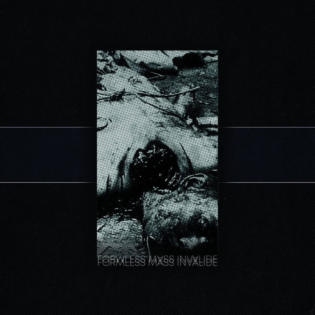 Invalide - Formless Mass