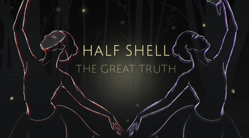 The Great Truth - Half Shell