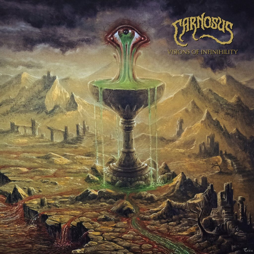 Visions Of Infinihility - Carnosus