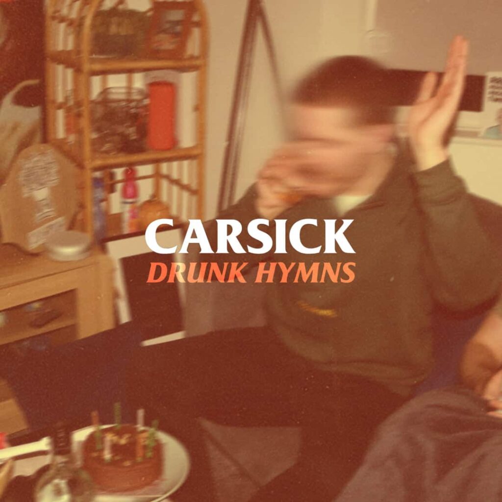 Drunk Hymns - Carsick