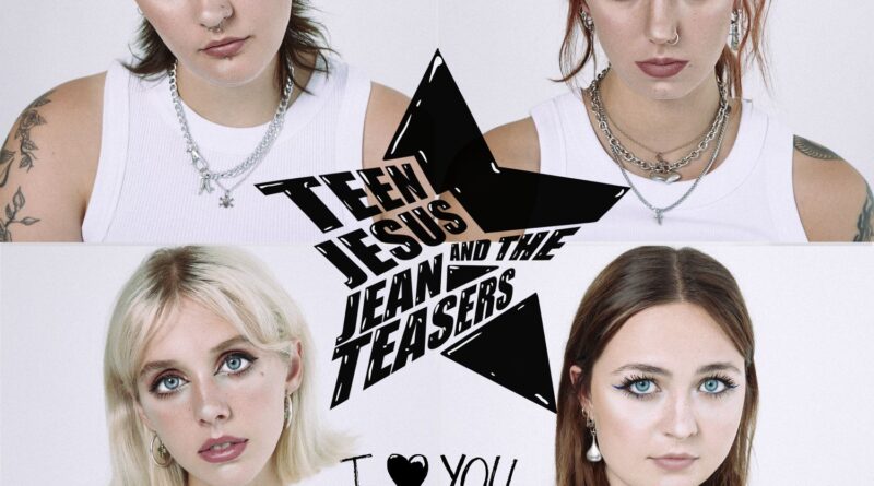 I Love You - Teen Jesus And The Jean Teasers