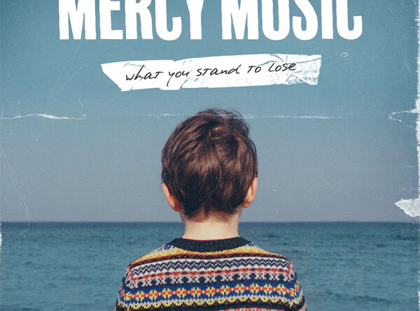 What You Stand To Lose - Mercy Music