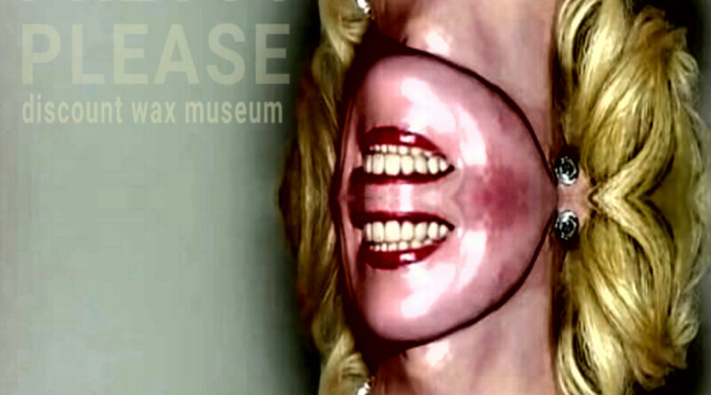 Discount Wax Museum - Pretty Please