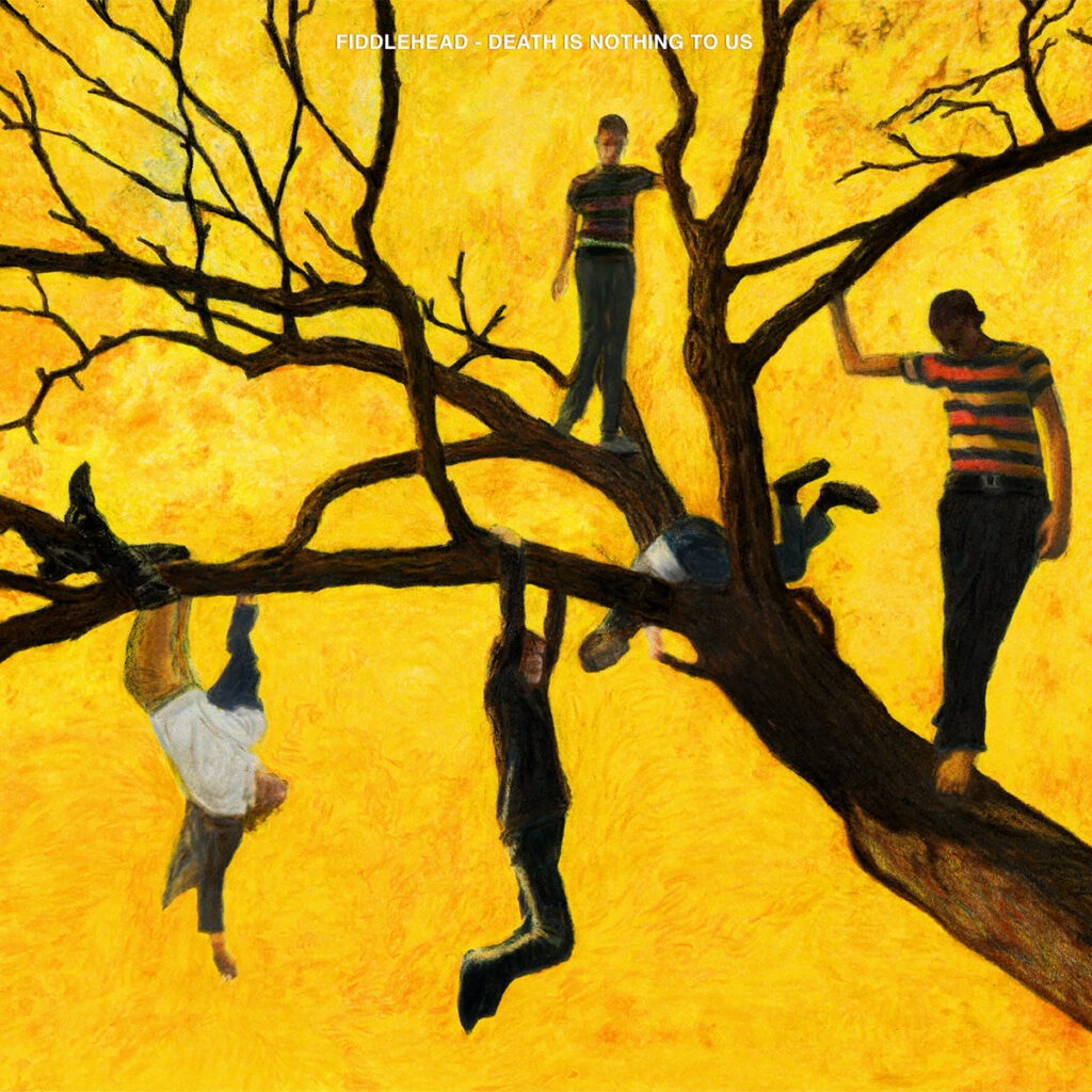 Death Is Nothing To Us - Fiddlehead