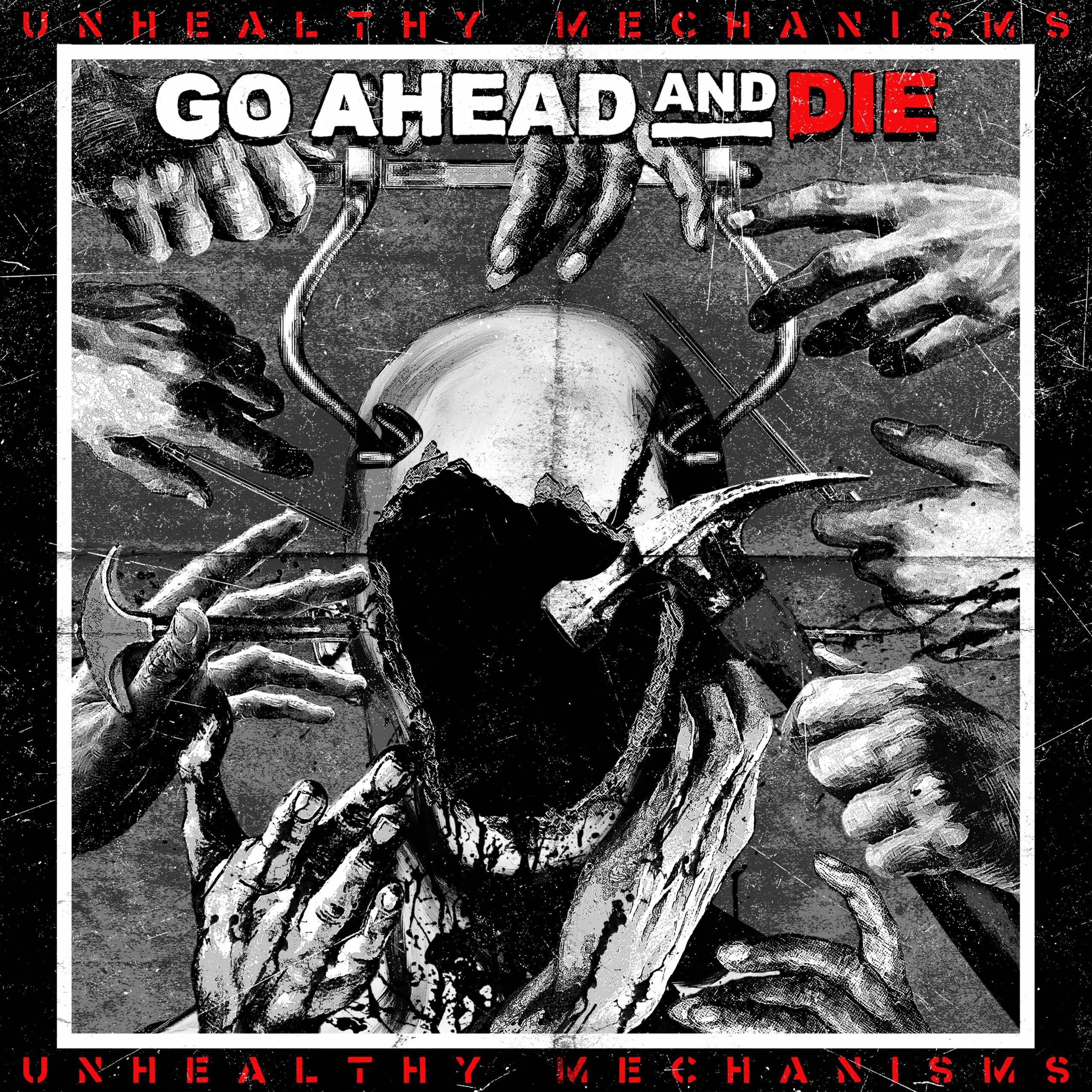 ALBUM REVIEW: Unhealthy Mechanisms - Go Ahead And Die - Distorted Sound ...