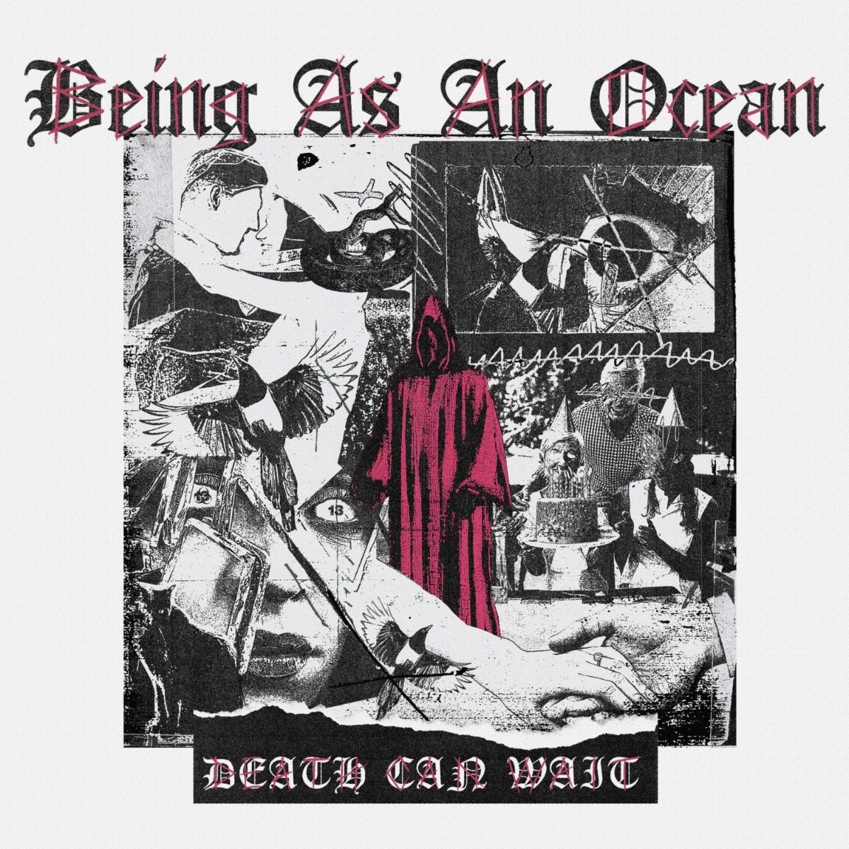 Death Can Wait - Being As An Ocean