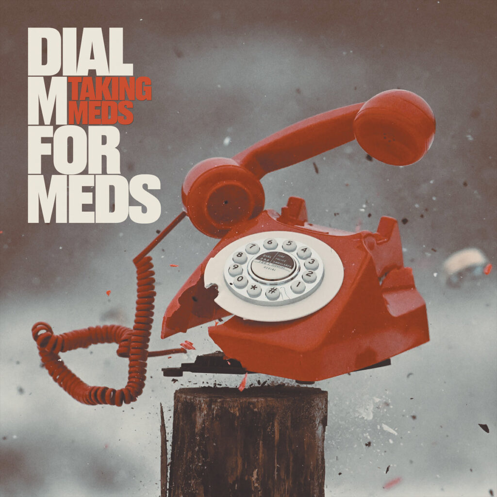 Dial M For Meds - Taking Meds