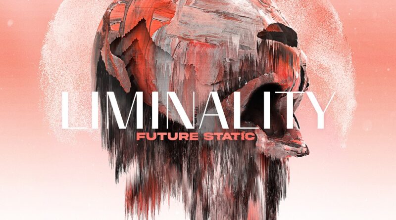 Liminality - Future Static