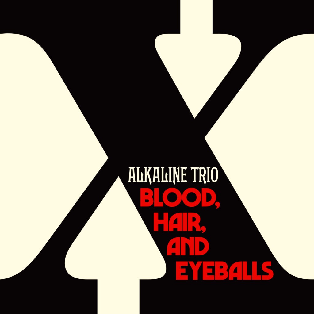 Blood, Hair, And Eyeballs - Alkaline Trio