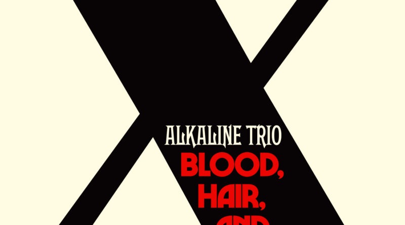 Blood, Hair, And Eyeballs - Alkaline Trio