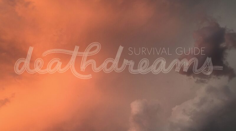 deathdreams - Survival Guide