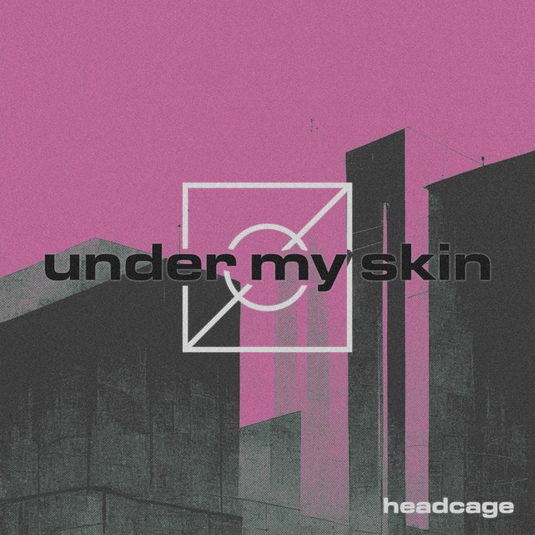 under my skin - headcage