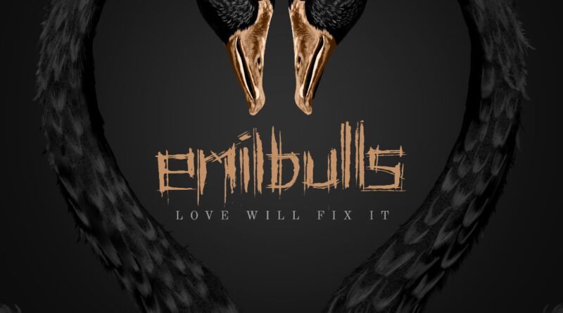 Love Will Fix It - Emil Bulls