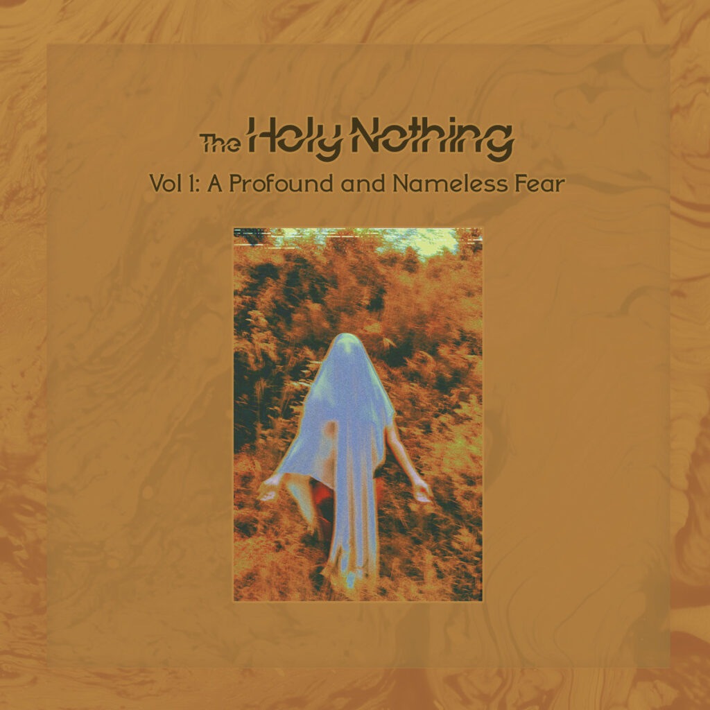 Vol. I A Profound And Nameless Fear - The Holy Nothing