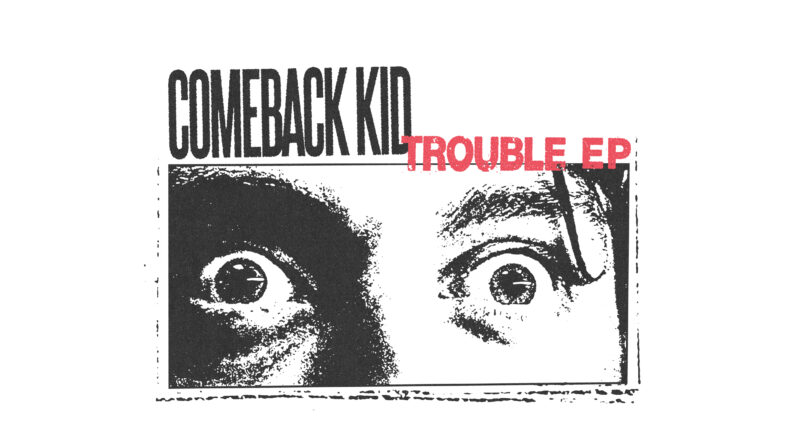 Trouble - Comeback Kid