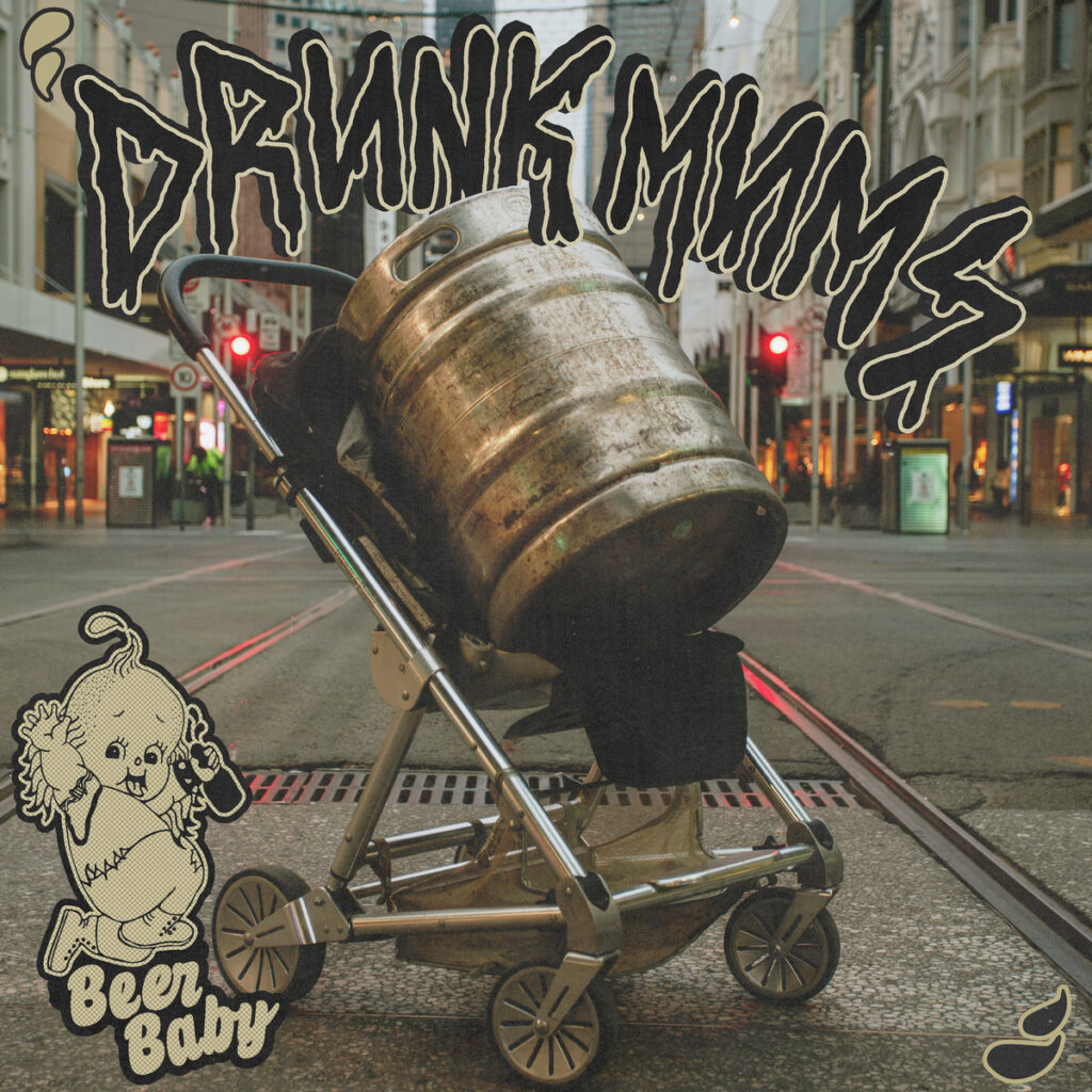 Beer Baby - Drunk Mums