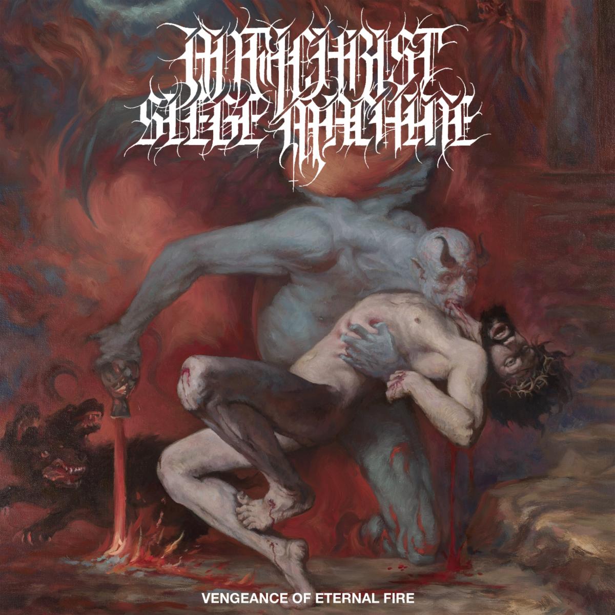 Vengeance Of Eternal Fire - Antichrist Siege Machine