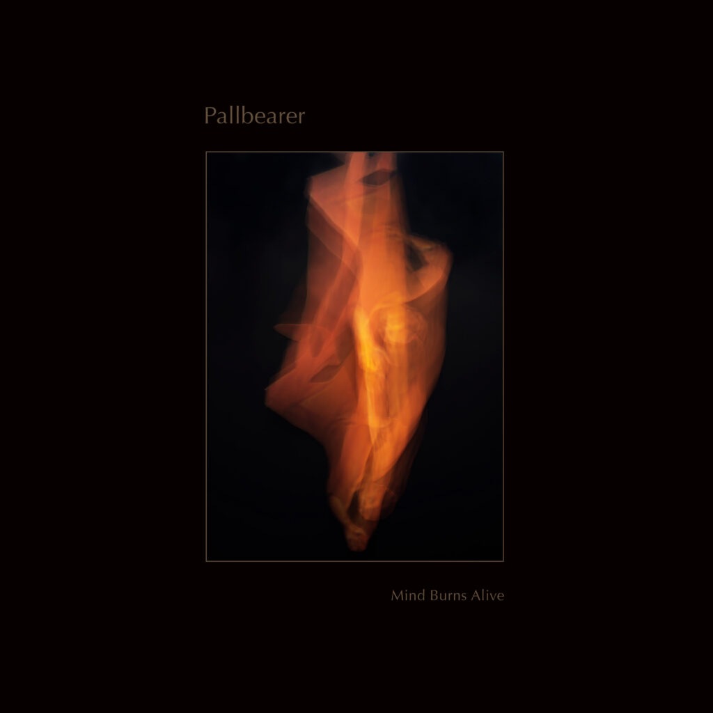 Mind Burns Alive - Pallbearer