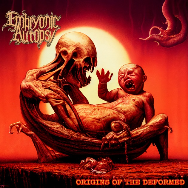 Origins Of The Deformed - Embryonic Autopsy