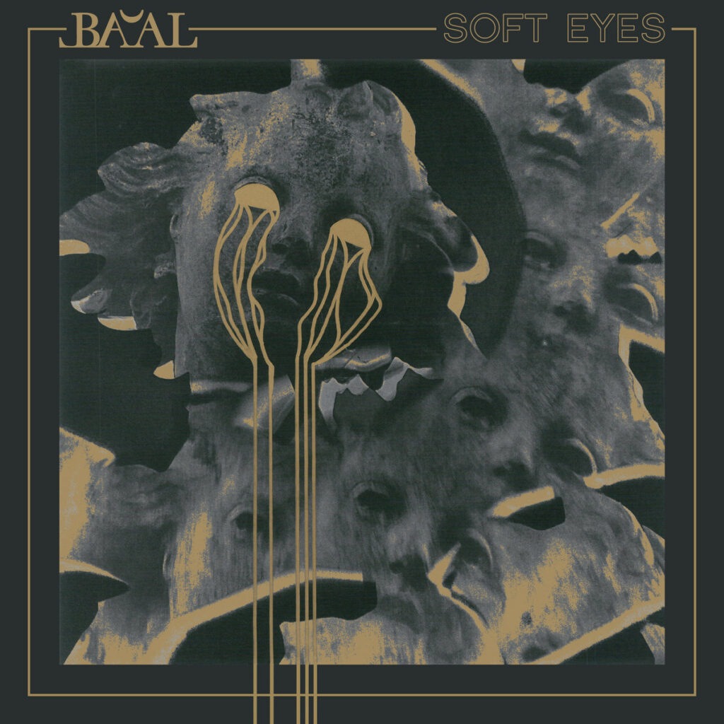 Soft Eyes - Ba'al