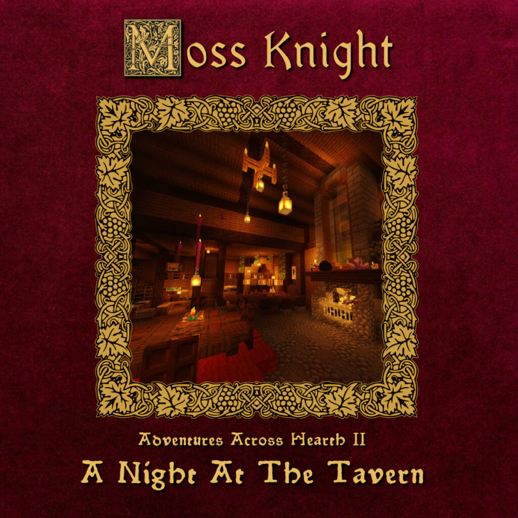 Adventures Across Hearth II A Night At The Tavern - Moss Knight