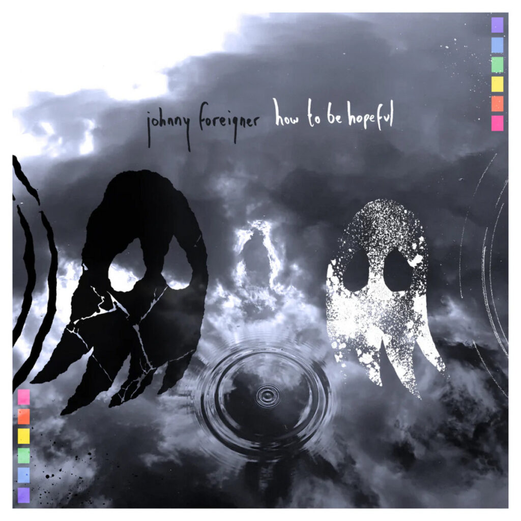 How To Be Hopeful - Johnny Foreigner