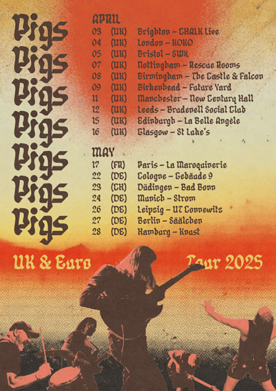 Pigs Pigs Pigs Pigs Pigs Pigs Pigs European Tour 2025