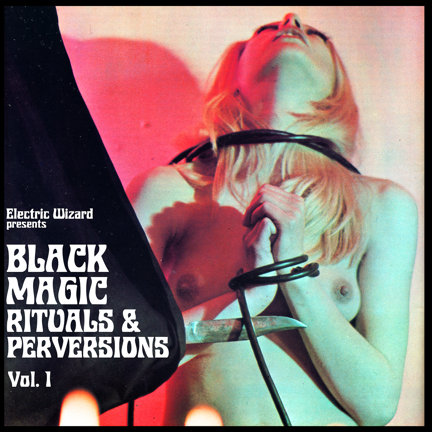 Black Magic Rituals and Perversions Vol. 1 - Electric Wizard