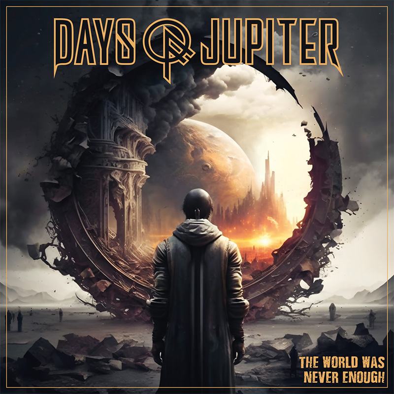 The World Was Never Enough - Days Of Jupiter