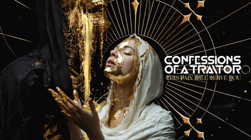 This Pain Will Serve You - Confessions Of A Traitor