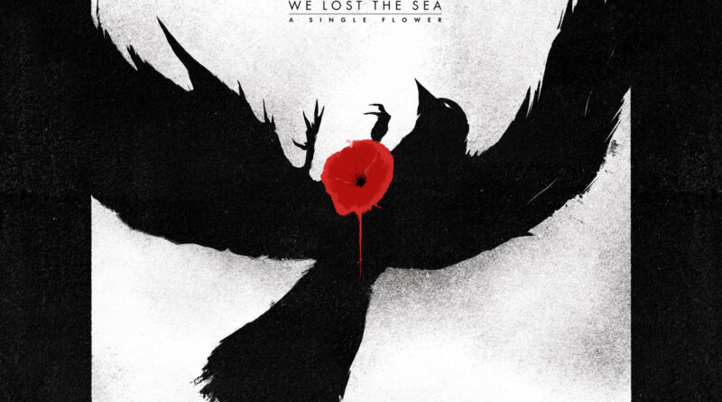 A Single Flower - We Lost The Sea