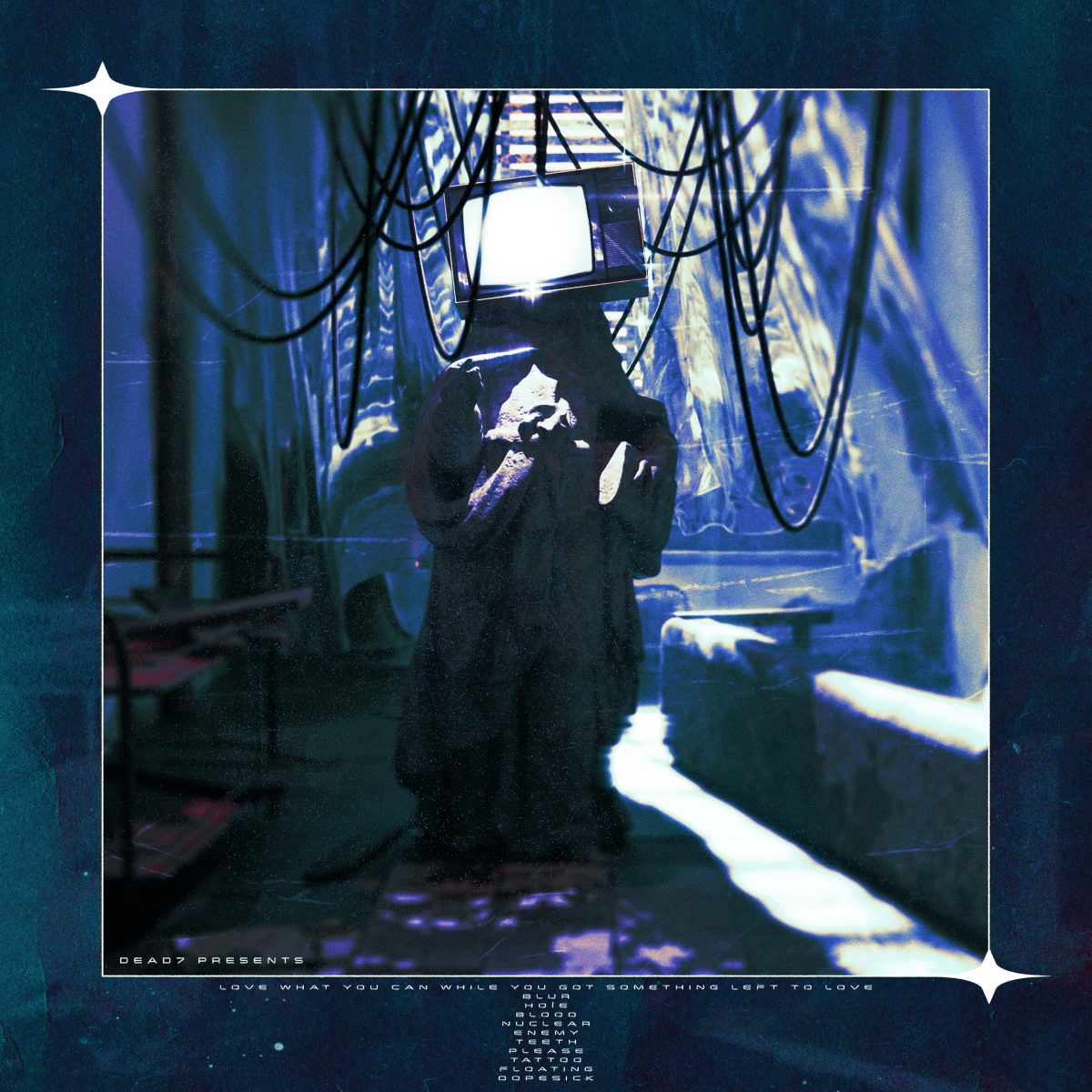 LOVE WHAT YOU CAN WHILE YOU STILL GOT SOMETHING LEFT TO LOVE - dead7