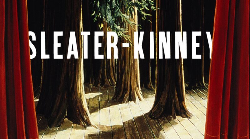 The Woods - Sleater-Kinney