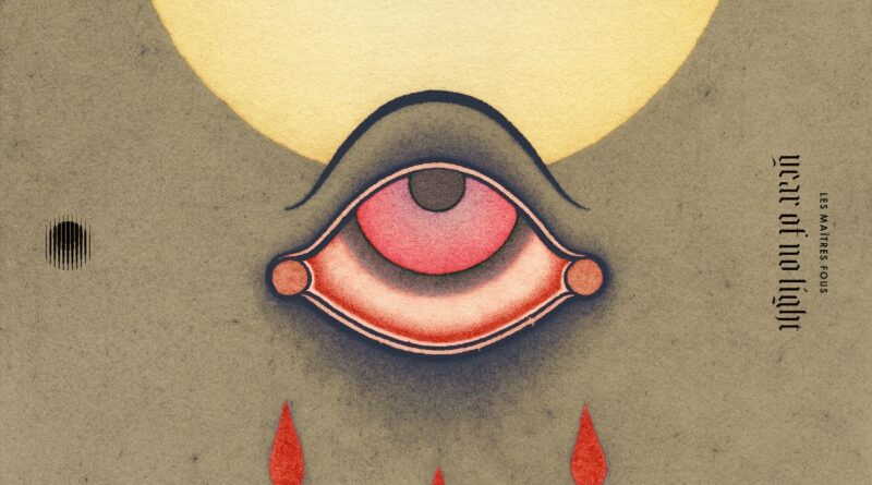 Les Maîtres Fous - Year Of No Light