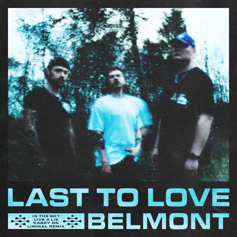 Last To Love - Belmont