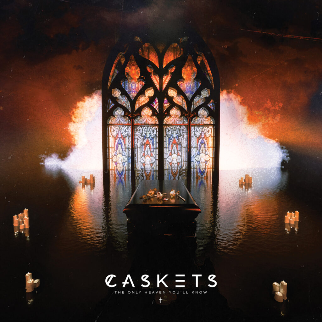 The Only Heaven You'll Know - Caskets