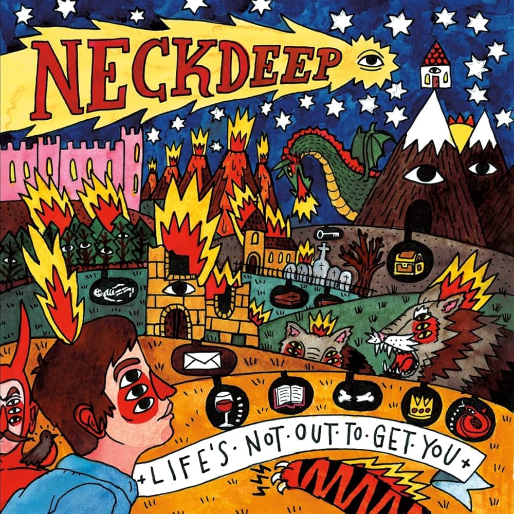 Life's Not Out To Get You - Neck Deep