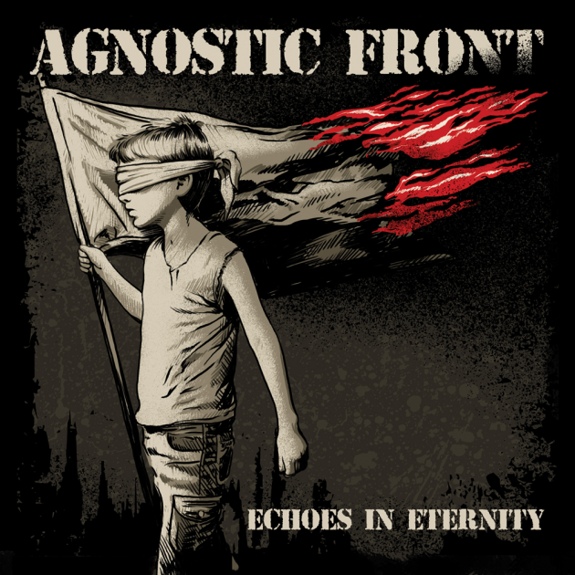 Echoes In Eternity - Agnostic Front