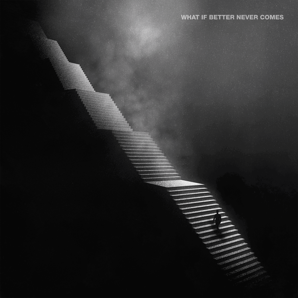 What If Better Never Comes - Mallavora