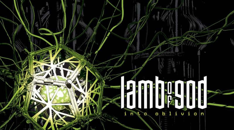 Into Oblivion - Lamb of God