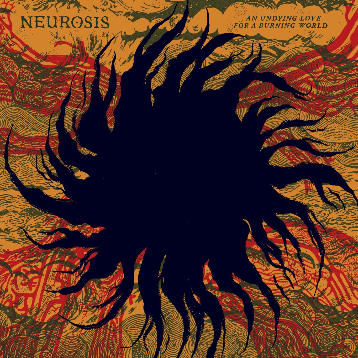 An Undying Love For A Burning World - Neurosis
