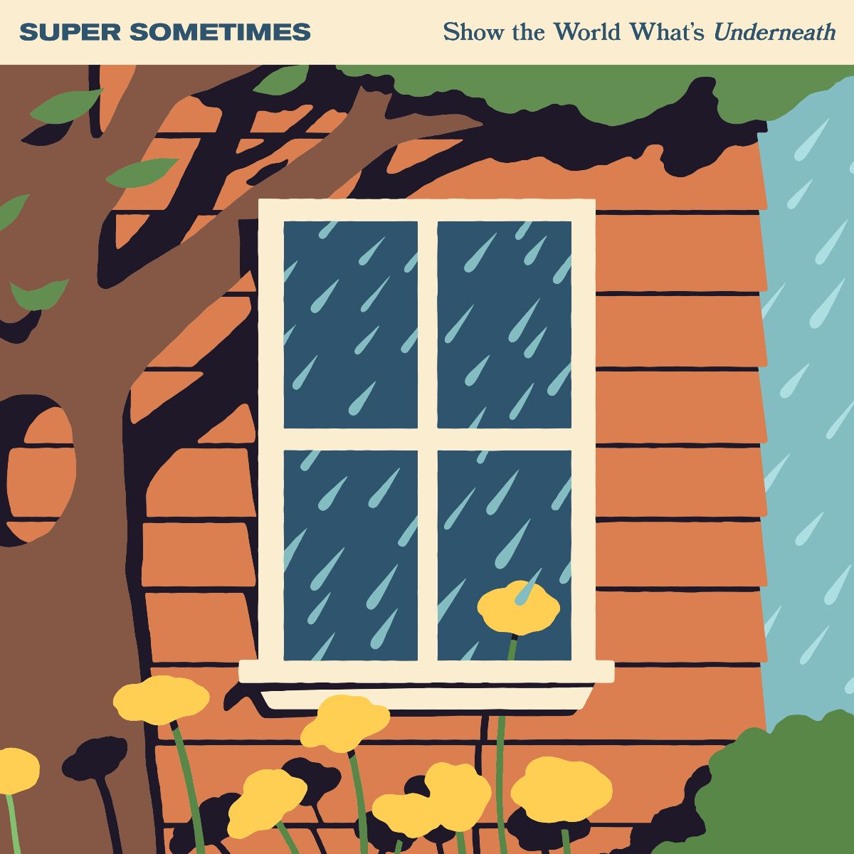 Show the World What's Underneath - Super Sometimes