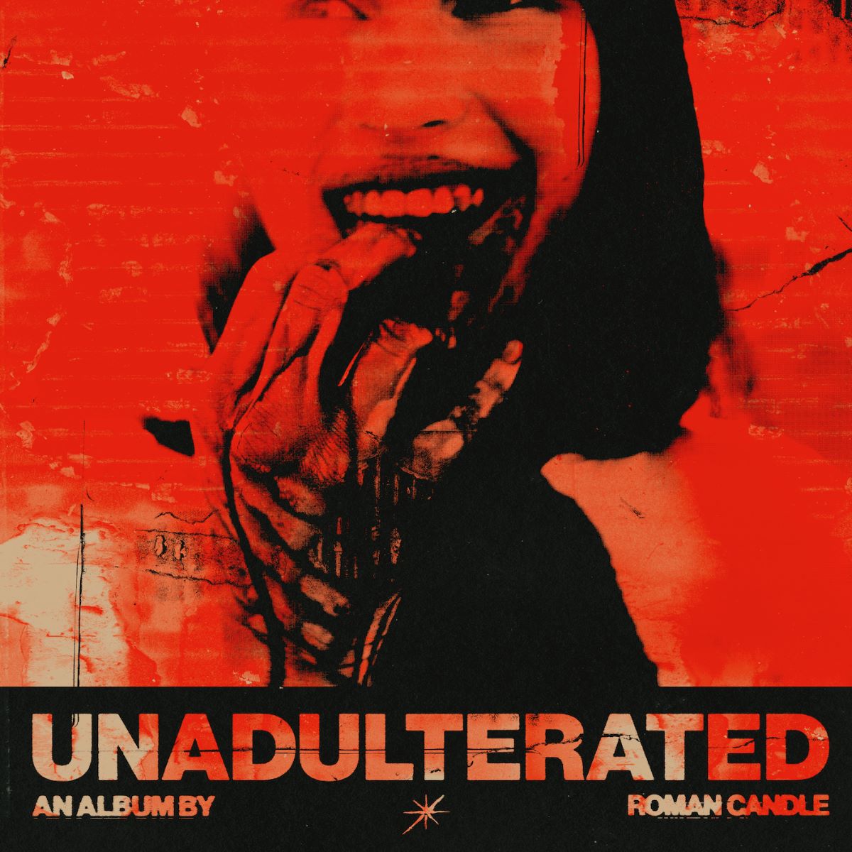 Unadultrated - Roman Candle